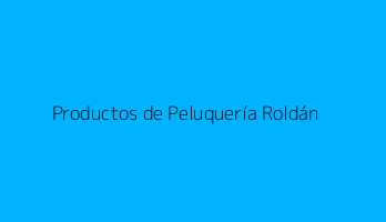 Productos de Peluquería Roldán